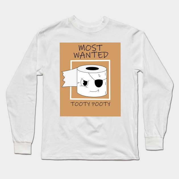 Most Wanted Tooty Pooty Long Sleeve T-Shirt by garciajey